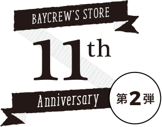BAYCREW'S STORE - 11th Anniversary