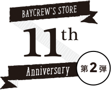 BAYCREW'S STORE - 11th Anniversary