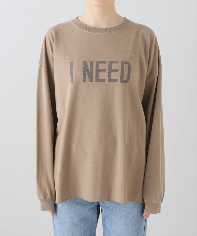 REMI RELIEF/レミレリーフ】 LONGSLEEVE T ”I NEED”（Tシャツ 
